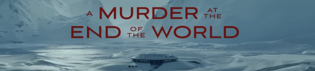 Featured image for “Wanna Watch Some Must-See TV?  Check Out FX’s “A Murder At The End Of The World.””